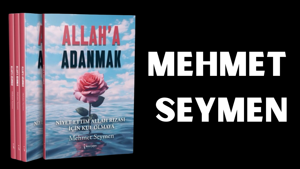 İlâhiyat Fakültesinden Kitap Raflarına: Mehmet Seymen’in “Allah’a Adanmak” Hamlesi Gündem Oldu!