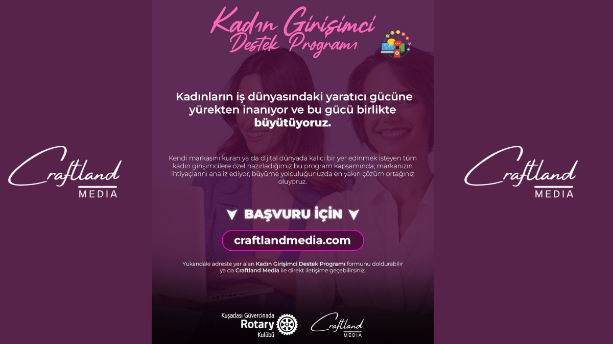 Craftland Media’dan Kadın Girişimciler İçin Yeni Nesil Destek Hamlesi