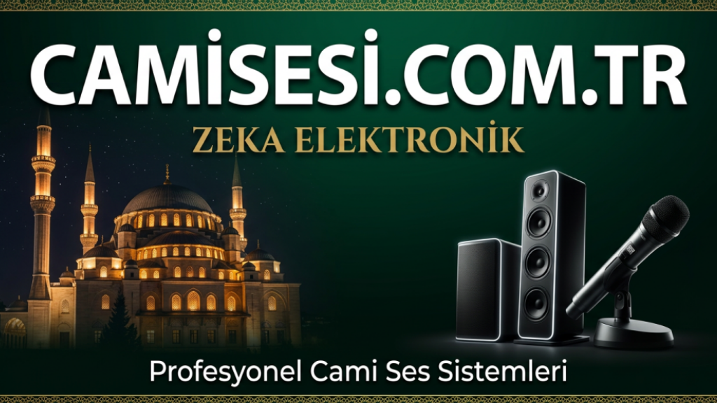 ZEKA ELEKTRONİK CAMİ SES SİSTEMLERİNDE TEKNOLOJİ STANDARTLARINI YÜKSELTİYOR